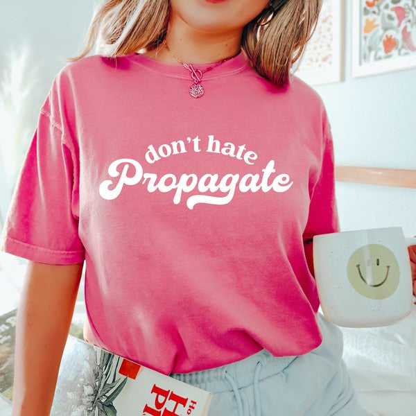 Don't Hate Propagate Garment Dyed Graphic Tee | S-2XL